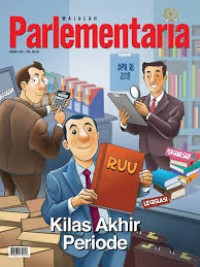 Majalah Parlementaria : Kilas Akhir Periode