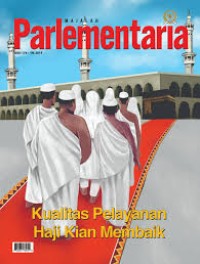 Majalah Parlementaria : Kualitas Pelayanan Haji Kian Membaik