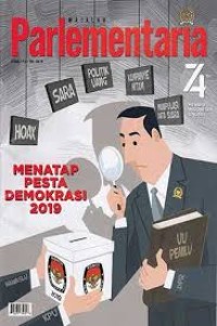 Majalah Parlementaria : Menatap Pesta Demokrasi 2019