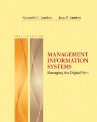 Management Information Systems : Managing The Digital Firm (Twelfth Edition)