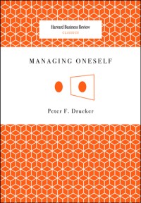 Managing Oneself (Harvard Business Review Classics)