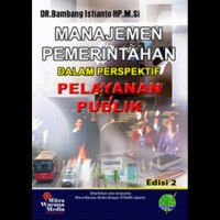 Manajemen Pemerintahan Dalam Perspektif Pelayanan Publik (Edisi 2)