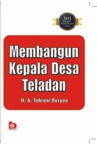 Membangun Kepala Desa Teladan