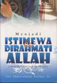 Menjadi Istimewa & Dirahmati Allah [menurut Al-Qur'an & As-Sunnah]