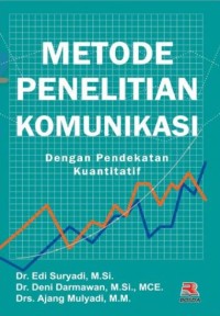 Metode Penelitian Komunikasi : dengan pendekatan kuantitatif