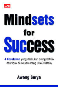 Mindsets For Success : 4 kesalahan yang dilakukan orang BIASA dan tidak dilakukan orang LUAR BIASA