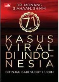 71 Kasus viral di indonesia : ditinjau dari sudut hukum