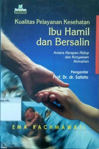 Kualitas Pelayanan Kesehatan Ibu Hamil Dan Bersalin