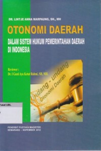 Otonomi Daerah : Dalam Sistem Hukum Pemerintahan Daerah Di Indonesia