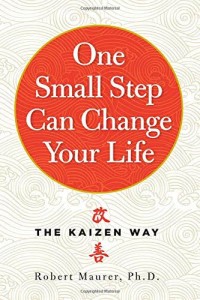 One Small Step Can Change Your Life : The Kaizen Way