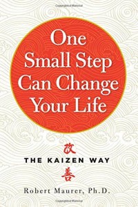 One Small Step Can Change Your Life : The Kaizen Way