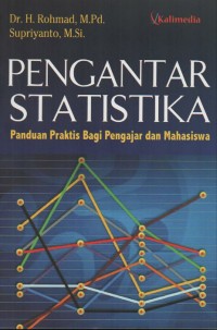 Pengantar statistika : panduan praktis bagi pengajar dan mahasiswa