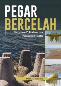 Pegar Bercelah : Bangunan Perlindung dan Penumbuh Pantai