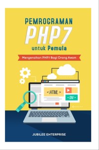 Pemrograman PHP7 untuk pemula : mengenalkan PHP7 bagi orang awam