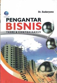 Pengantar Bisnis Teori & Contoh Kasus