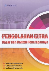 Pengolahan citra : dasar dan contoh penerapannya