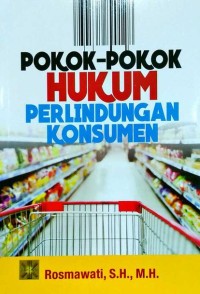 Pokok-pokok hukum perlindungan konsumen