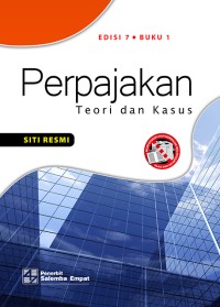 Perpajakan : Teori dan Kasus Ed 7 Buku 1