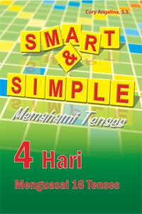 Smart & simple memahami tenses : 4 hari menguasai tenses