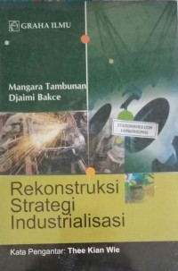 Rekonstruksi Strategi Industrialisasi