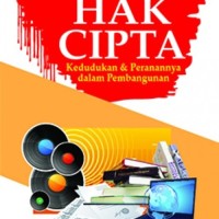 Hak Cipta : Kedudukan & Peranannya Dalam Pembangunan