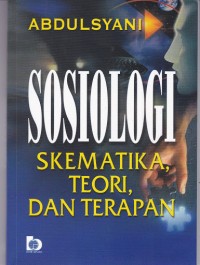 (FISIP)  SOSIOLOGI : Skematika, Teori Dan Terapan