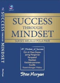 Success through mindset : sukses melalui pola pikir