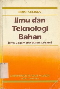 Ilmu dan Teknologi Bahan : Ilmu Logam dan Bukan Logam