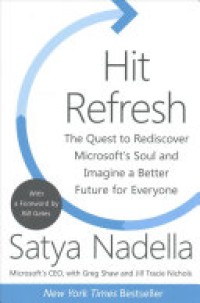 Image of Hit refreshing : the quest to rediscover Microsoft's soul and imagine a better future for everyone