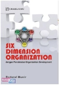 Six Dimension Organization : dengan pendekatan organization development