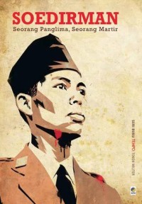 Soedirman : Seorang Panglima, Seorang Martir