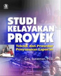 Studi Kelayakan Proyek : Teknik dan Prosedur Penyusunan Laporan