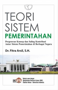 Teori Sistem Pemerintahan : pergeseran konsep dan saling kontribusi antar sistem pemerintahan di berbagai negara