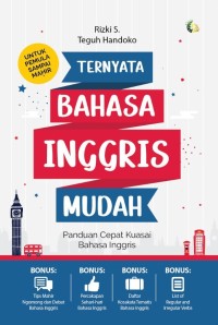 Ternyata Bahasa Inggris Mudah : panduan cepat kuasai bahasa inggris