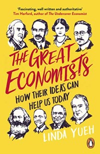 The Great Economists : How Their Ideas Can Help Us Today