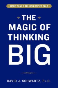 The Magic Of Thinking Big