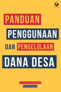 Panduan penggunaan dan pengelolaan dana desa