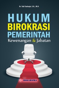 Hukum birokrasi pemerintah : kewenangan dan jabatan