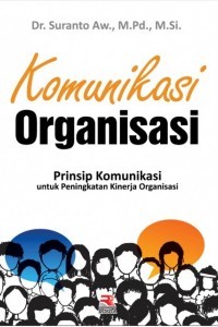 Komunikasi Organisasi prinsip komunikasi untuk peningkatan kinerja organisasi