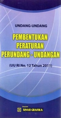 Undang-undang pembentukan peraturan perundang-undangan (UU RI No. 12 Tahun 2011)