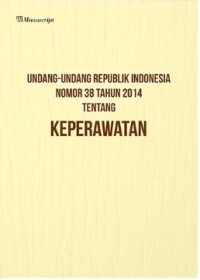 Undang-Undang Republik Indonesia Nomor 38 Tahun 2014 Tentang Keperawatan