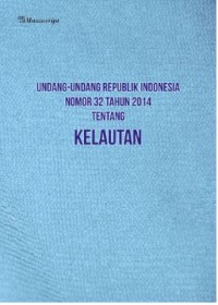 Undang-Undang Republik Indonesia Nomor 32 Tahun 2014 Tentang Kelautan