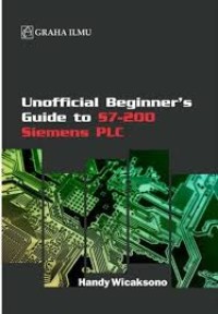 Unofficial Beginner's Guide to S7-200 Siemens PLC