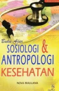 Buku ajar sosiologi & antropologi kesehatan