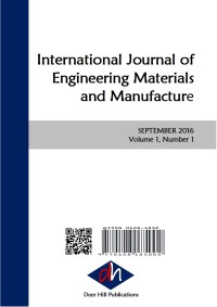 International Journal of Engineering Materials and Manufacture, Vol. 1 No. 1, September 2016