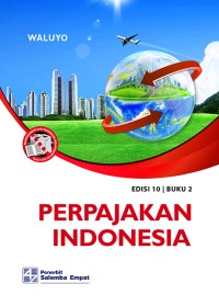 Perpajakan Indonesia : Edisi 10 - Buku 2