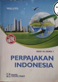 Perpajakan Indonesia : Edisi 10 Buku 1