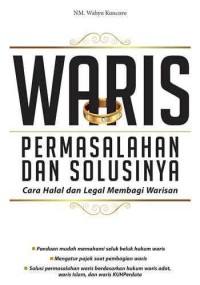 Waris : Permasalahan dan Solusinya, Cara Halal dan legal Membagi Warisan