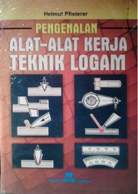 Pengenalan Alat - Alat Kerja Teknik Logam