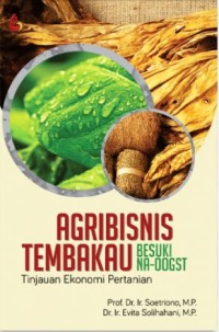 Agribisnis Tembakau Besuki NA-OOGST : Tinjauan Ekonomi Pertanian